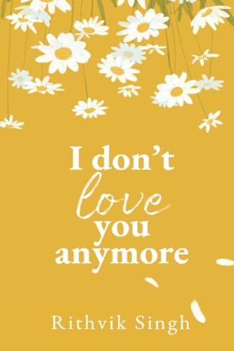 i don't love you anymore