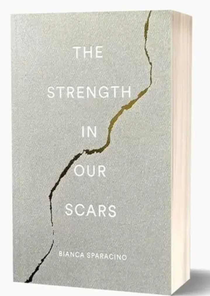 THE STRENGTH IN OUR SCARS